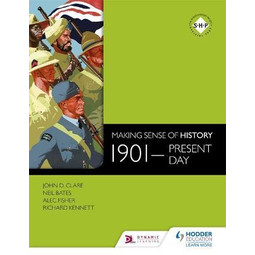 Making Sense of History:1901 - Present Day